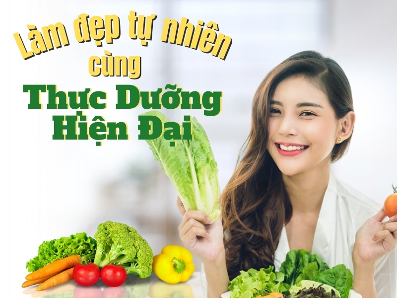 Thực dưỡng hiện đại làm đẹp tự nhiên như thế nào?