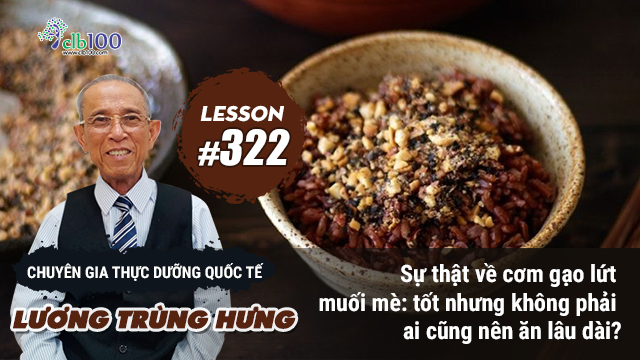 Lesson #322: Sự thật về cơm gạo lứt muối mè: tốt nhưng không phải ai cũng nên ăn lâu dài? 01-04-2026
