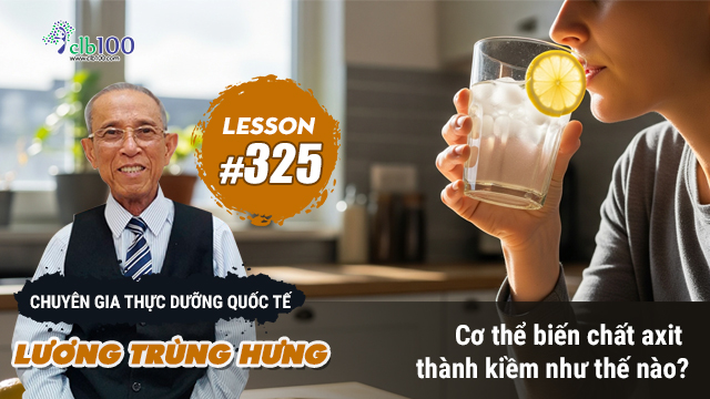 Lesson #325: Cơ thể biến chất axit thành kiềm như thế nào? 22-04-2026