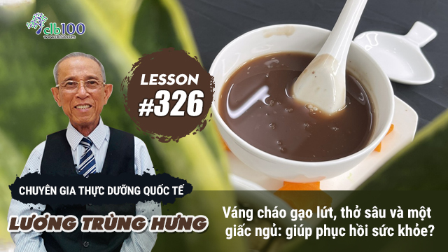 Lesson #326: Váng cháo gạo lứt, thở sâu và một giấc ngủ: giúp phục hồi sức khỏe? 29-04-26