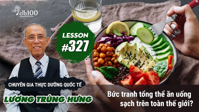  Lesson #327: Bức tranh tổng thể ăn uống sạch trên toàn thế giới? 06-05-2026