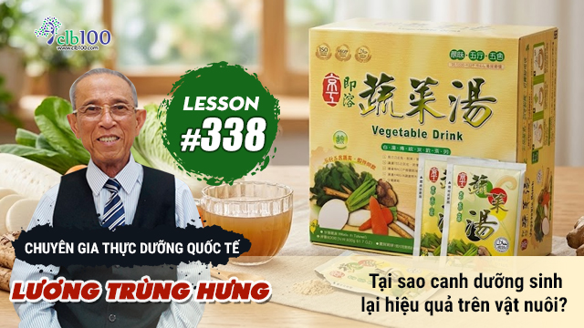Lesson #338: Tại sao canh dưỡng sinh lại hiệu quả trên vật nuôi? 22-07-2026