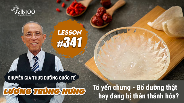 Lesson #341: Tổ yến chưng - Bổ dưỡng thật hay đang bị thần thánh hóa? 12-08-2026