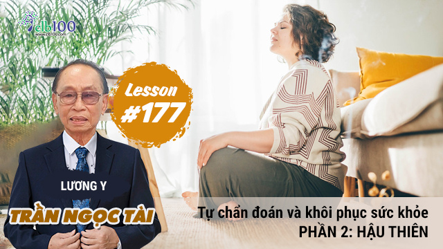 Lesson #177: Tự chẩn đoán và khôi phục sức khỏe - phần 2: Hậu thiên? 03-08-2026