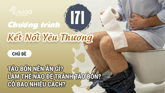 KNYT #171: Táo bón nên ăn gì? làm thế nào để tránh táo bón?có bao nhiêu cách?01-08-2025