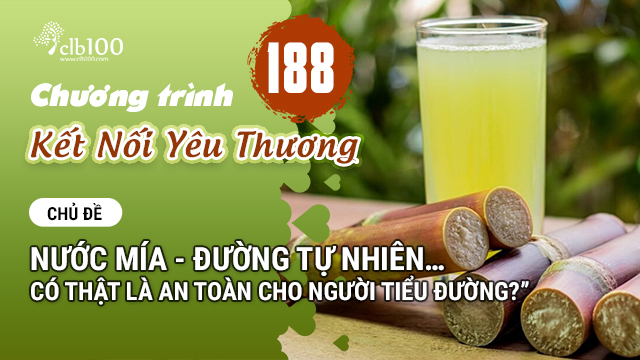 KNYT #188: Nước mía - đường tự nhiên…có thật là an toàn cho người tiểu đường? 05-12-2025