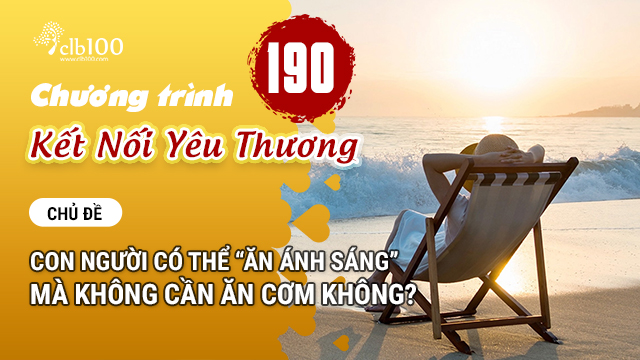 KNYT #190: Con người có thể “ăn ánh sáng” mà không cần ăn cơm không?19-12-2025