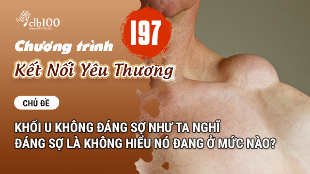  KNYT #197: Khối u không đáng sợ như ta nghĩ – đáng sợ là không hiểu nó đang ở mức nào? 27-02-2026