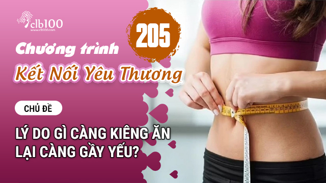  KNYT #205: Lý do gì càng kiêng ăn lại càng gầy yếu? 24-04-2026