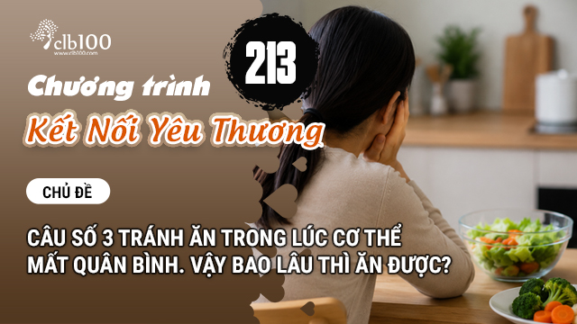 KNYT #213: Câu số 3 tránh ăn trong lúc cơ thể mất quân bình. Vậy bao lâu thì ăn được? 26-06-2026
