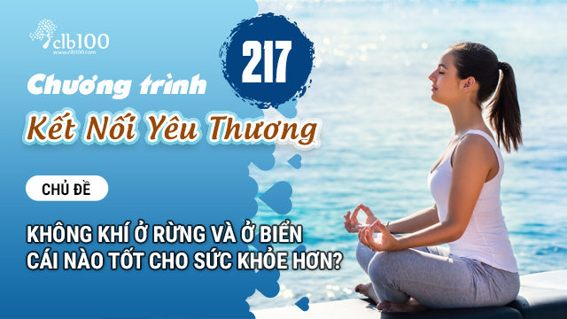 KNYT #217: Không khí ở rừng và ở biển cái nào tốt cho sức khỏe hơn? 31-07-2026