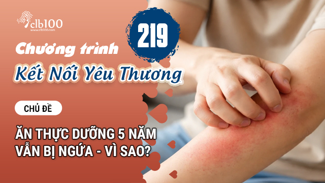 KNYT#219: Ăn thực dưỡng 5 năm vẫn bị ngứa – Vì sao?14-08-2026