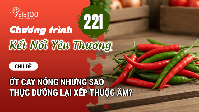 KNYT #221: Ớt cay nóng nhưng sao thực dưỡng lại xếp thuộc Âm? 28-08-2026